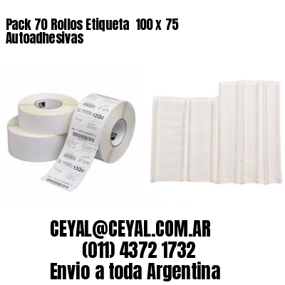 Pack 70 Rollos Etiqueta  100 x 75 Autoadhesivas