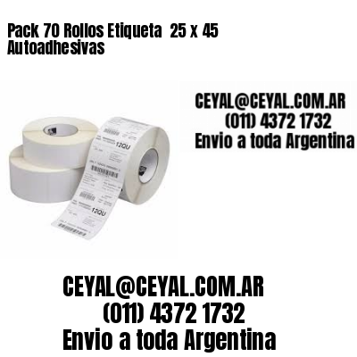 Pack 70 Rollos Etiqueta  25 x 45 Autoadhesivas