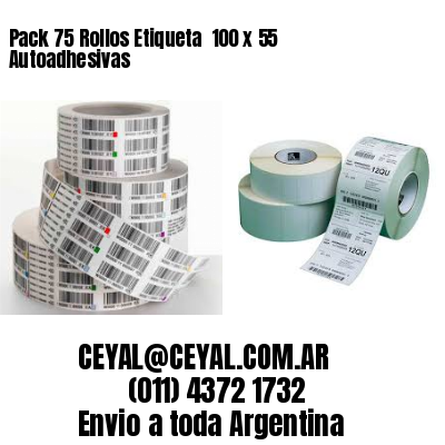 Pack 75 Rollos Etiqueta  100 x 55 Autoadhesivas