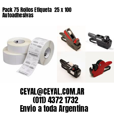 Pack 75 Rollos Etiqueta  25 x 100 Autoadhesivas