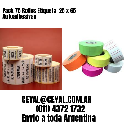 Pack 75 Rollos Etiqueta  25 x 65 Autoadhesivas