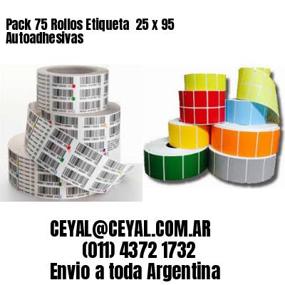 Pack 75 Rollos Etiqueta  25 x 95 Autoadhesivas