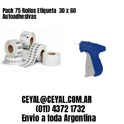 Pack 75 Rollos Etiqueta  30 x 60 Autoadhesivas