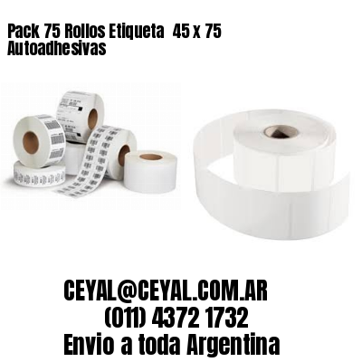 Pack 75 Rollos Etiqueta  45 x 75 Autoadhesivas