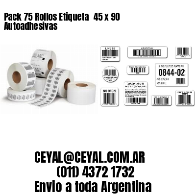 Pack 75 Rollos Etiqueta  45 x 90 Autoadhesivas