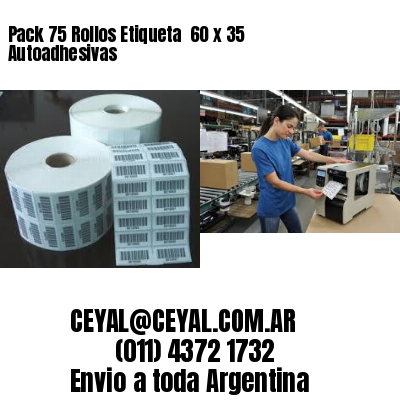 Pack 75 Rollos Etiqueta  60 x 35 Autoadhesivas