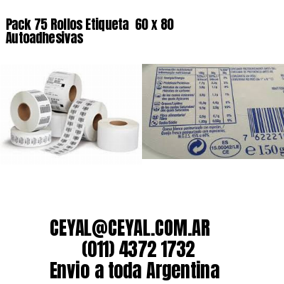 Pack 75 Rollos Etiqueta  60 x 80 Autoadhesivas