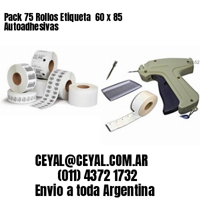 Pack 75 Rollos Etiqueta  60 x 85 Autoadhesivas