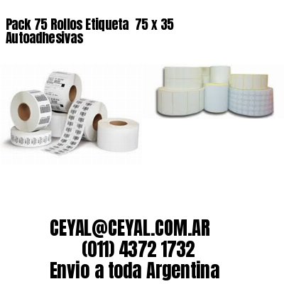 Pack 75 Rollos Etiqueta  75 x 35 Autoadhesivas