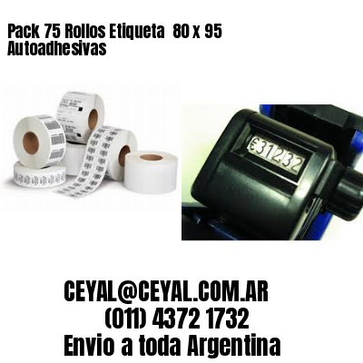 Pack 75 Rollos Etiqueta  80 x 95 Autoadhesivas