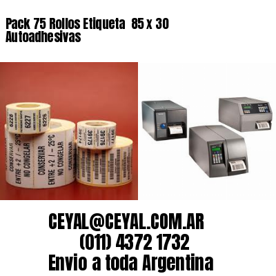 Pack 75 Rollos Etiqueta  85 x 30 Autoadhesivas