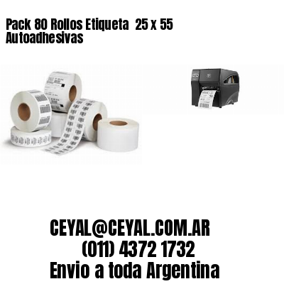 Pack 80 Rollos Etiqueta  25 x 55 Autoadhesivas