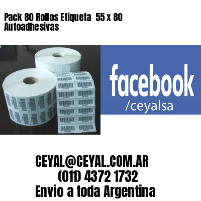 Pack 80 Rollos Etiqueta  55 x 80 Autoadhesivas