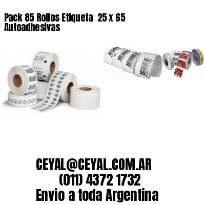Pack 85 Rollos Etiqueta  25 x 65 Autoadhesivas