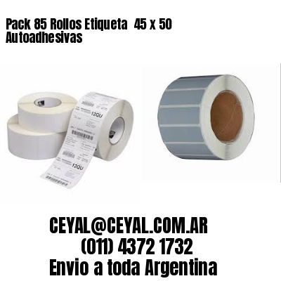 Pack 85 Rollos Etiqueta  45 x 50 Autoadhesivas