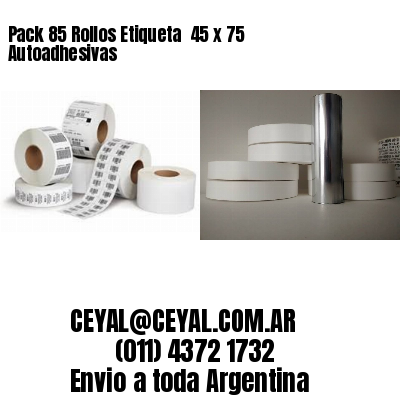Pack 85 Rollos Etiqueta  45 x 75 Autoadhesivas