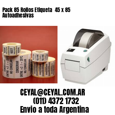 Pack 85 Rollos Etiqueta  45 x 85 Autoadhesivas