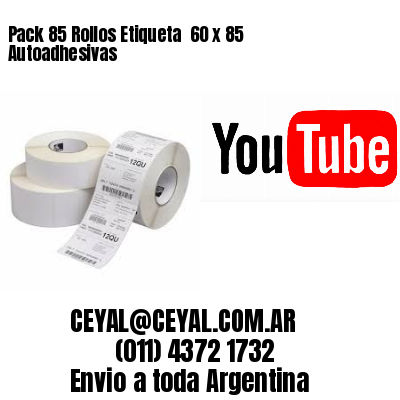 Pack 85 Rollos Etiqueta  60 x 85 Autoadhesivas