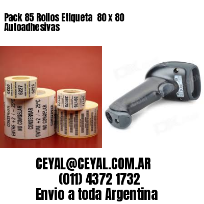 Pack 85 Rollos Etiqueta  80 x 80 Autoadhesivas