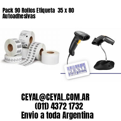 Pack 90 Rollos Etiqueta  35 x 80 Autoadhesivas