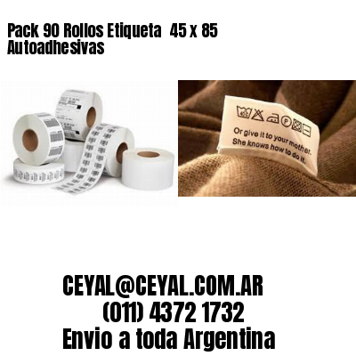 Pack 90 Rollos Etiqueta  45 x 85 Autoadhesivas