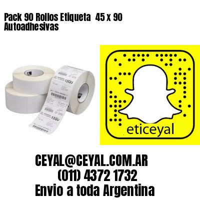 Pack 90 Rollos Etiqueta  45 x 90 Autoadhesivas