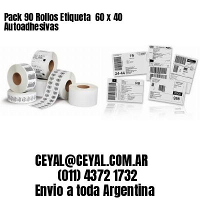 Pack 90 Rollos Etiqueta  60 x 40 Autoadhesivas