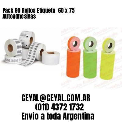 Pack 90 Rollos Etiqueta  60 x 75 Autoadhesivas