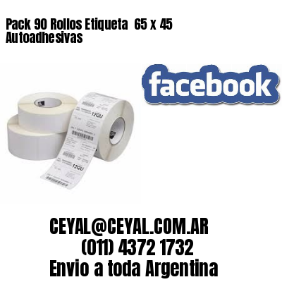 Pack 90 Rollos Etiqueta  65 x 45 Autoadhesivas