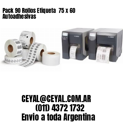 Pack 90 Rollos Etiqueta  75 x 60 Autoadhesivas