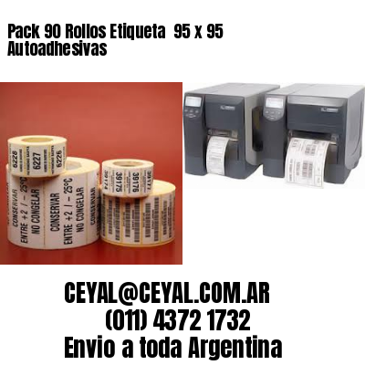 Pack 90 Rollos Etiqueta  95 x 95 Autoadhesivas