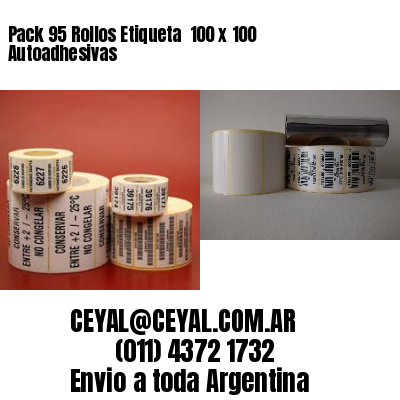 Pack 95 Rollos Etiqueta  100 x 100 Autoadhesivas