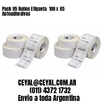 Pack 95 Rollos Etiqueta  100 x 65 Autoadhesivas
