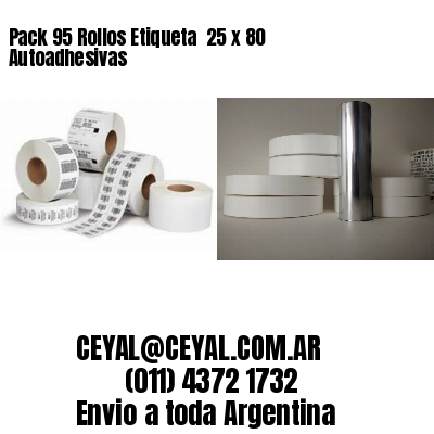 Pack 95 Rollos Etiqueta  25 x 80 Autoadhesivas
