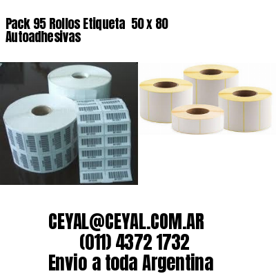 Pack 95 Rollos Etiqueta  50 x 80 Autoadhesivas