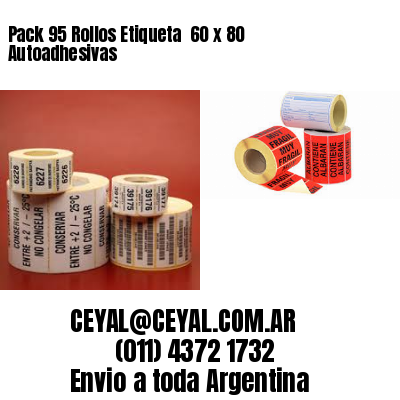 Pack 95 Rollos Etiqueta  60 x 80 Autoadhesivas