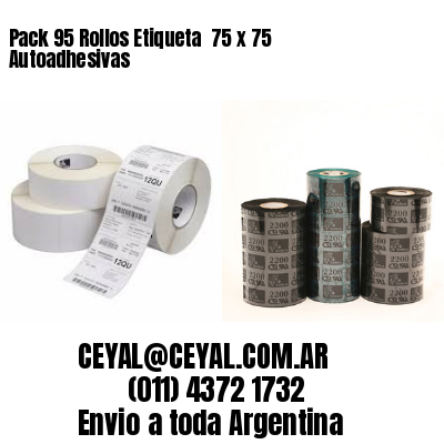 Pack 95 Rollos Etiqueta  75 x 75 Autoadhesivas