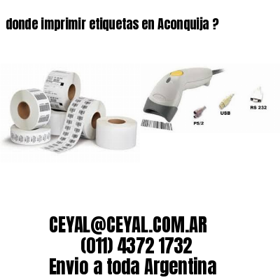 donde imprimir etiquetas en Aconquija ?