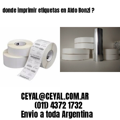 donde imprimir etiquetas en Aldo Bonzi ?