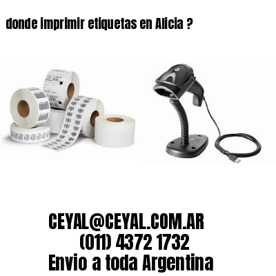 donde imprimir etiquetas en Alicia ?