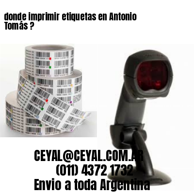donde imprimir etiquetas en Antonio Tomás ?