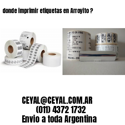 donde imprimir etiquetas en Arroyito ?