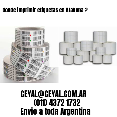 donde imprimir etiquetas en Atahona ?