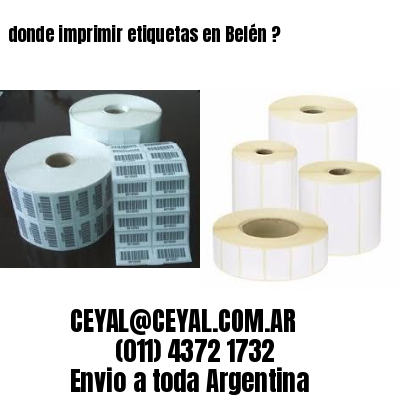 donde imprimir etiquetas en Belén ?