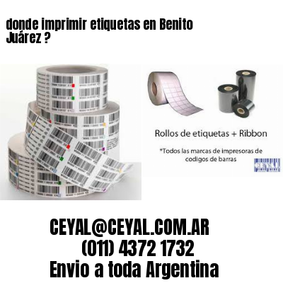 donde imprimir etiquetas en Benito Juárez ?