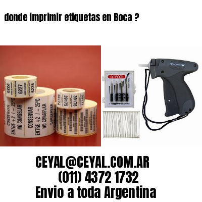 donde imprimir etiquetas en Boca ?