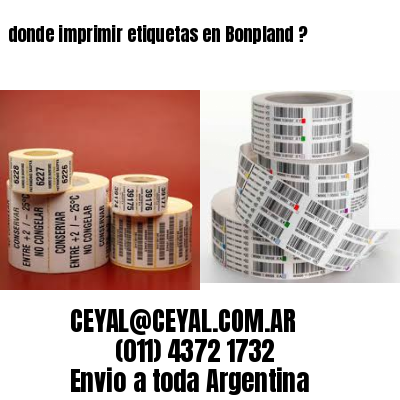 donde imprimir etiquetas en Bonpland ?