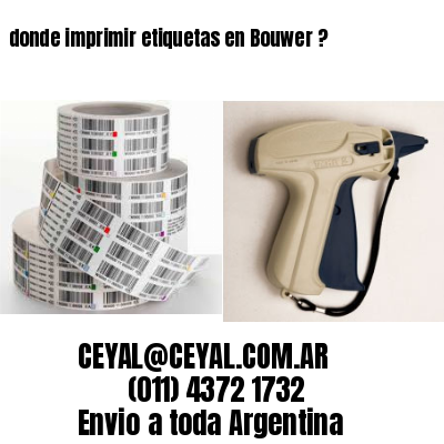 donde imprimir etiquetas en Bouwer ?