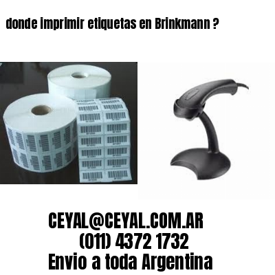 donde imprimir etiquetas en Brinkmann ?