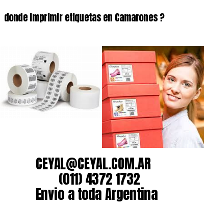 donde imprimir etiquetas en Camarones ?